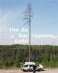 Om du har vägarna förbi - En bilresa bland anslagstavlor i Norrland Bokomslag